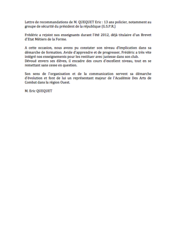 Pratique sportive de : QUEQUET Eric : 13 ans policier, notamment au groupe de sécurité du président de la république (G.S.P.R.)